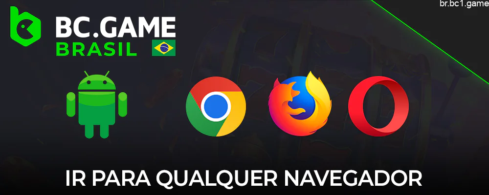 Abra qualquer navegador no dispositivo Android para fazer o download do BC.Game apk