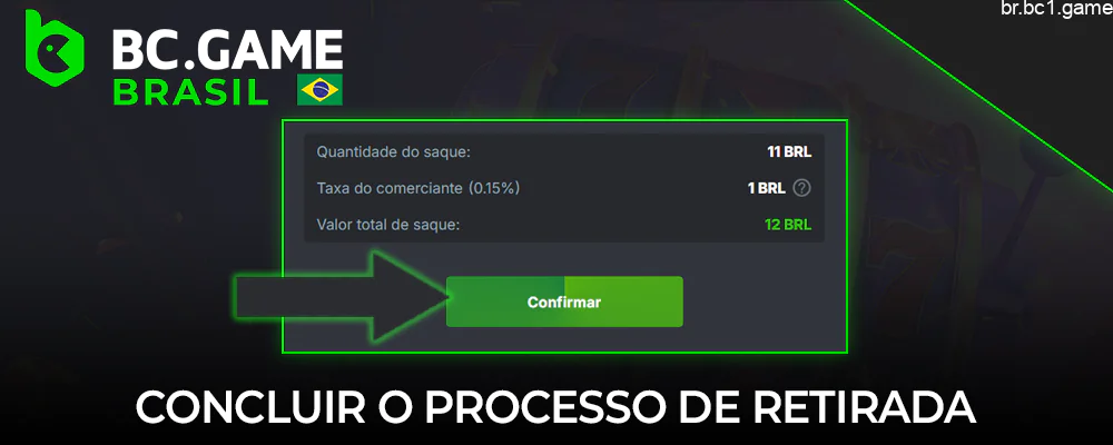 Concluir a retirada de dinheiro de sua conta BC.Game