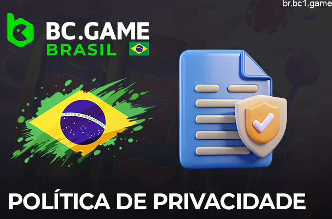 Política de privacidade da BC.Game - informações para jogadores do Brasil